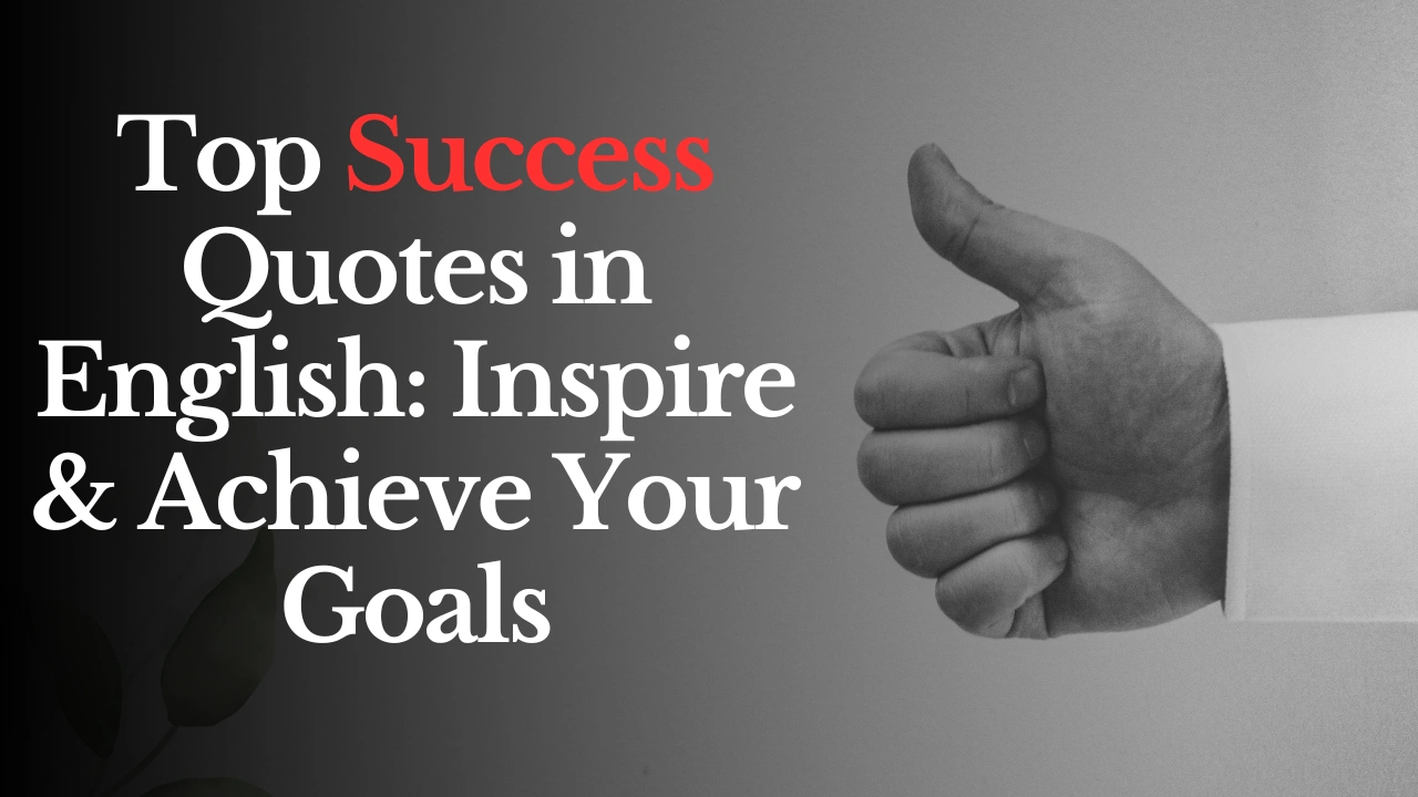 Top Success Quotes in English: Inspire & Achieve Your Goals