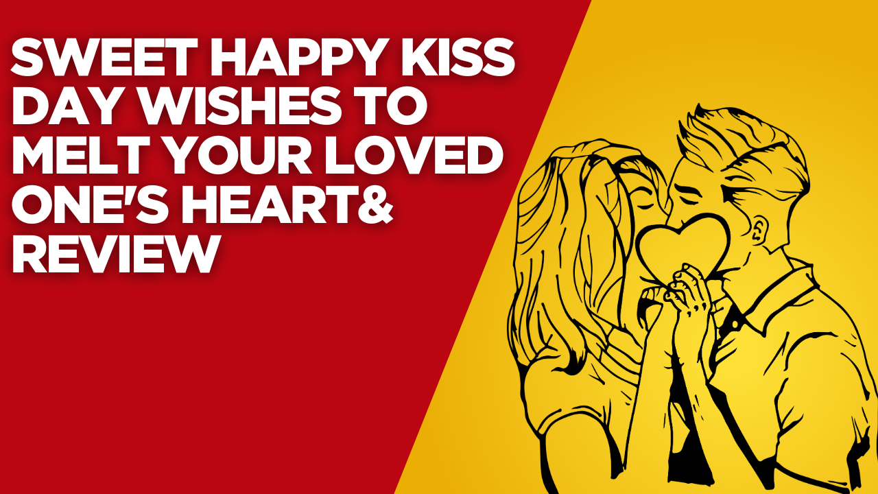 Sweet Happy Kiss Day Wishes to Melt Your Loved One’s Heart