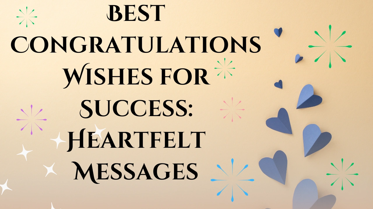 Best Congratulations Wishes for Success: Heartfelt Messages