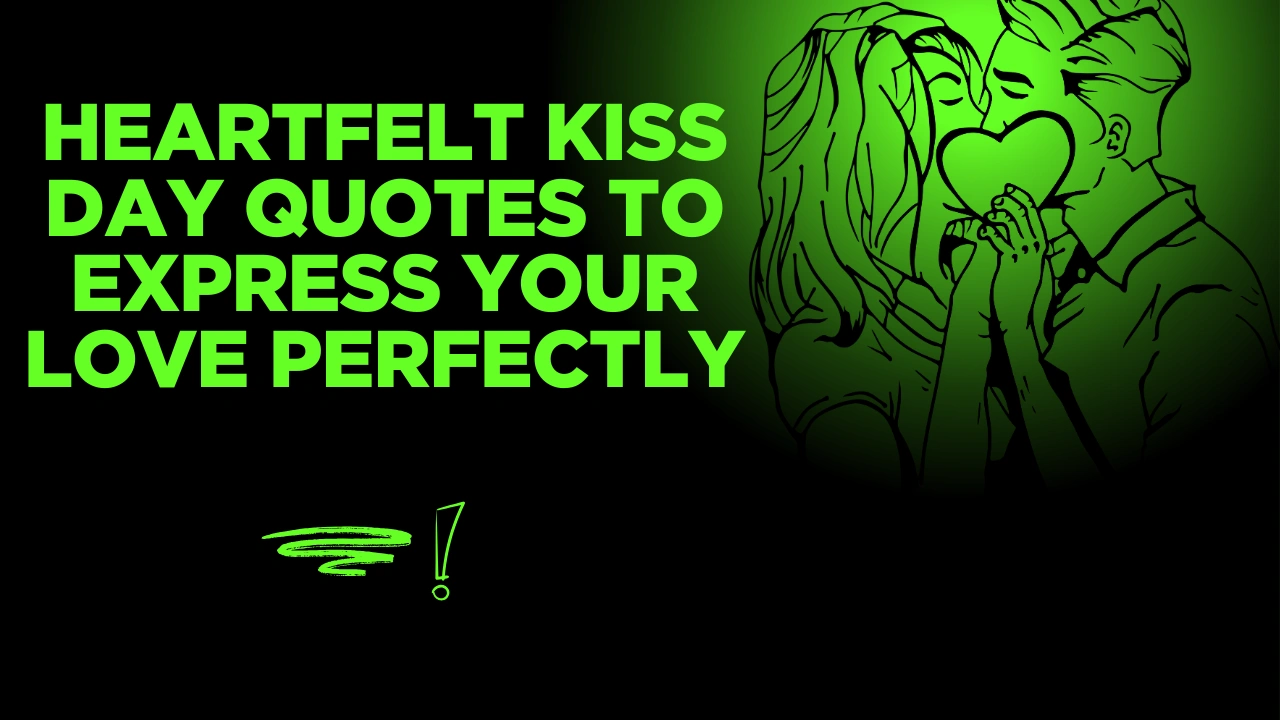 50 Heartfelt Kiss Day Quotes to Express Your Love Perfectly