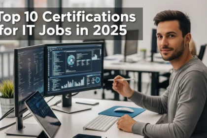 Top 10 Certifications for IT Jobs in 2025